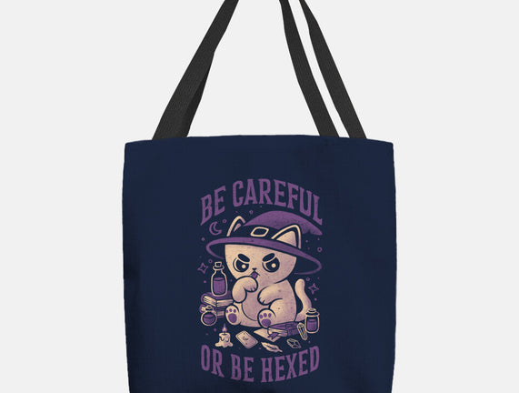 Be Careful Or Be Hexed