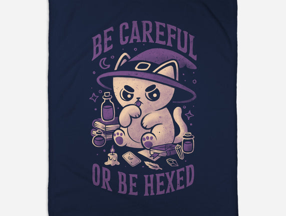 Be Careful Or Be Hexed