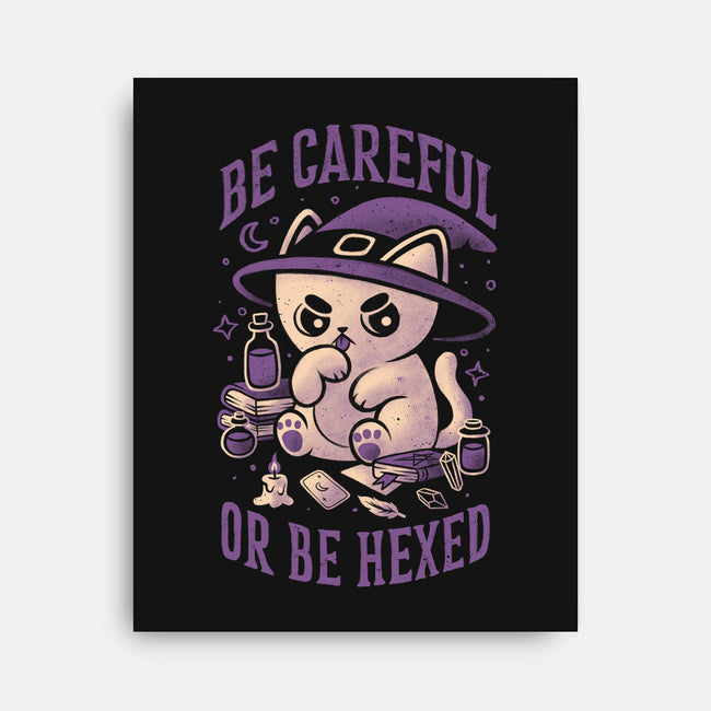 Be Careful Or Be Hexed-None-Stretched-Canvas-eduely