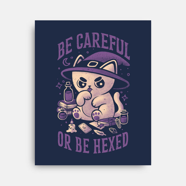Be Careful Or Be Hexed-None-Stretched-Canvas-eduely