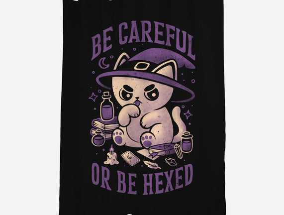 Be Careful Or Be Hexed