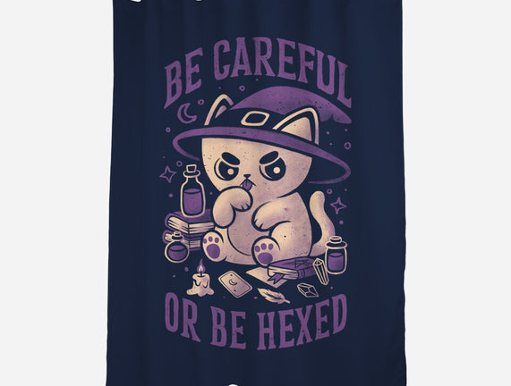 Be Careful Or Be Hexed