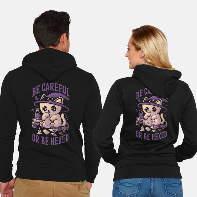 Be Careful Or Be Hexed-Unisex-Zip-Up-Sweatshirt-eduely