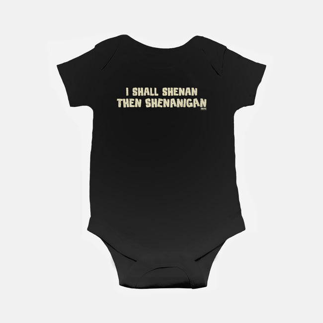 I Shall Shenan Then Shenanigan-Baby-Basic-Onesie-worlddominationforcats
