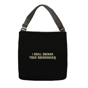 I Shall Shenan Then Shenanigan