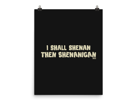 I Shall Shenan Then Shenanigan