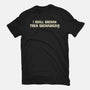 I Shall Shenan Then Shenanigan-Mens-Basic-Tee-worlddominationforcats