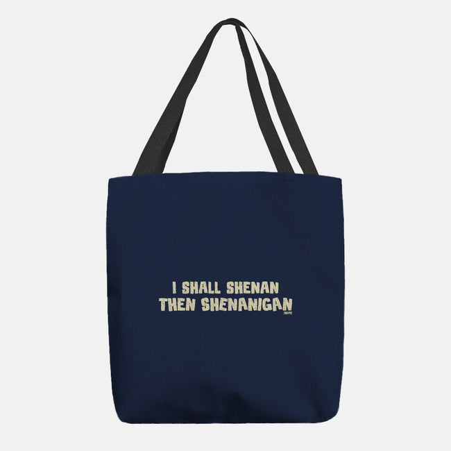 I Shall Shenan Then Shenanigan-None-Basic Tote-Bag-worlddominationforcats