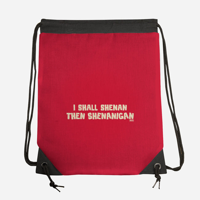 I Shall Shenan Then Shenanigan-None-Drawstring-Bag-worlddominationforcats