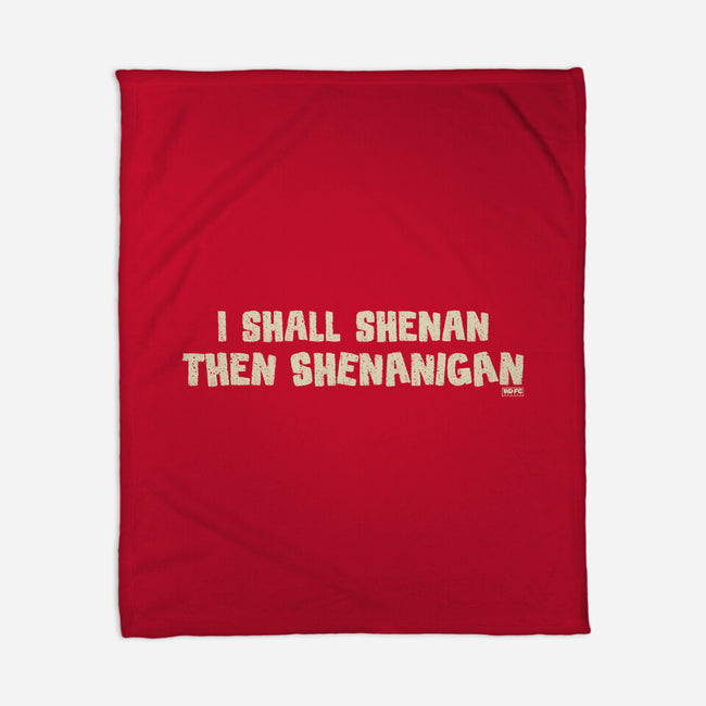 I Shall Shenan Then Shenanigan-None-Fleece-Blanket-worlddominationforcats