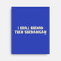 I Shall Shenan Then Shenanigan-None-Stretched-Canvas-worlddominationforcats