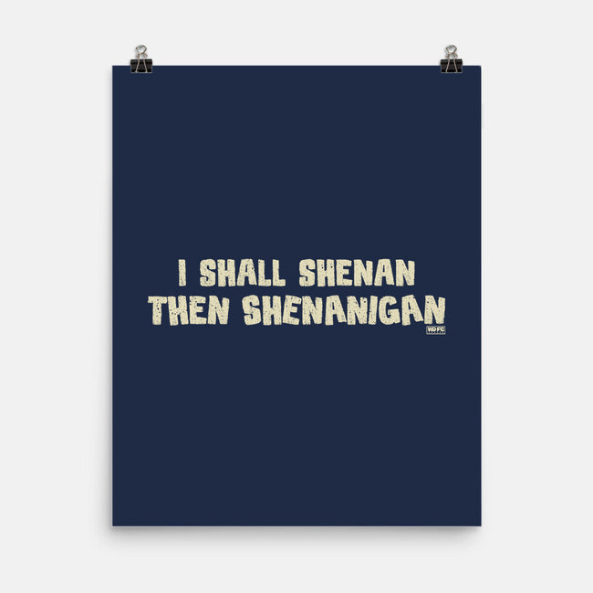 I Shall Shenan Then Shenanigan-None-Matte-Poster-worlddominationforcats