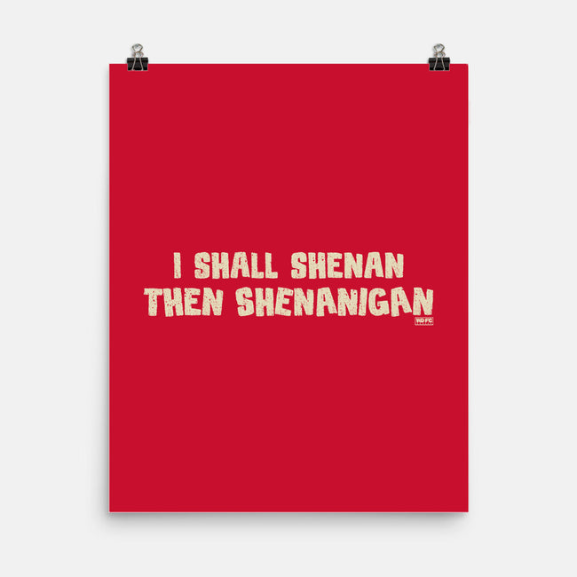 I Shall Shenan Then Shenanigan-None-Matte-Poster-worlddominationforcats