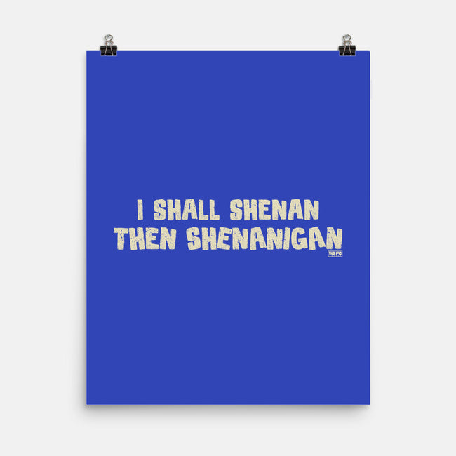I Shall Shenan Then Shenanigan-None-Matte-Poster-worlddominationforcats