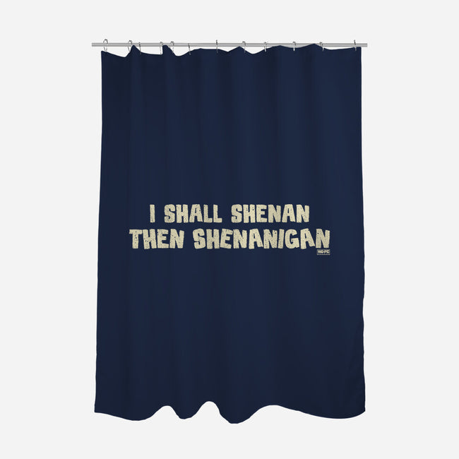 I Shall Shenan Then Shenanigan-None-Polyester-Shower Curtain-worlddominationforcats