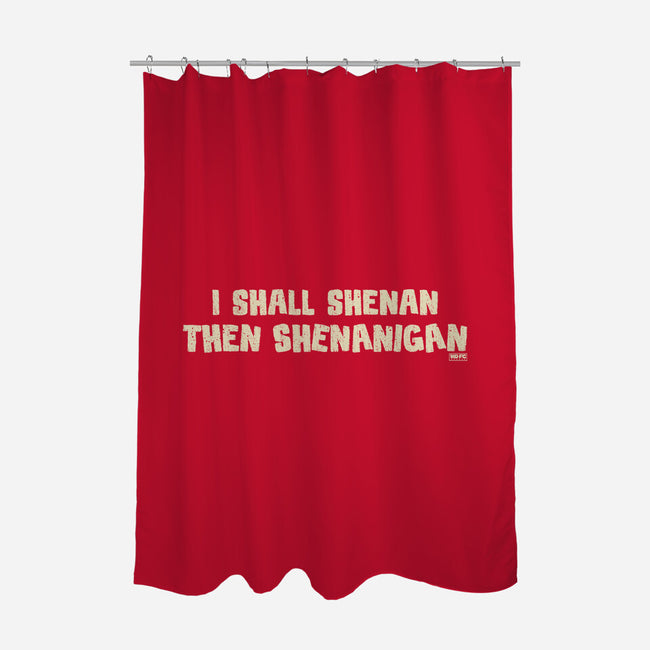 I Shall Shenan Then Shenanigan-None-Polyester-Shower Curtain-worlddominationforcats