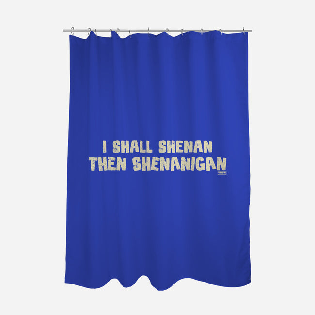 I Shall Shenan Then Shenanigan-None-Polyester-Shower Curtain-worlddominationforcats
