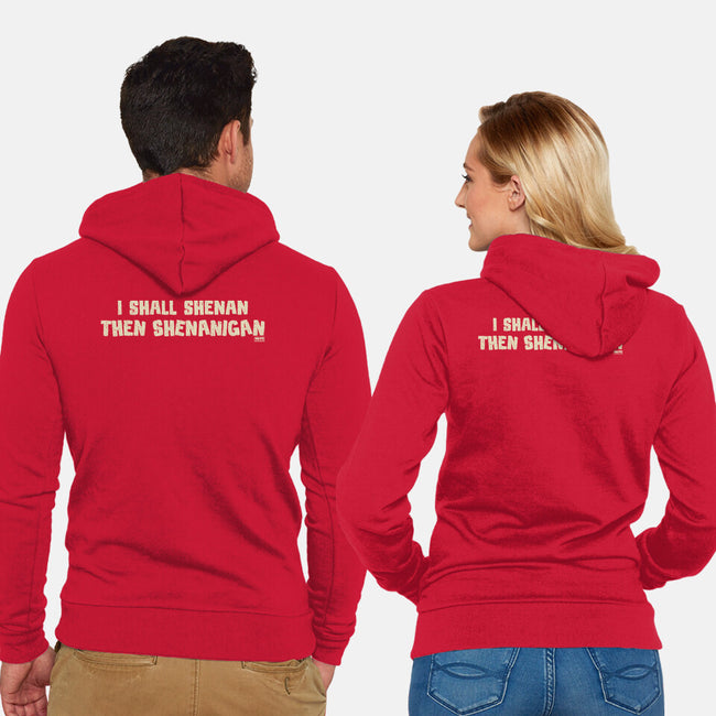 I Shall Shenan Then Shenanigan-Unisex-Zip-Up-Sweatshirt-worlddominationforcats