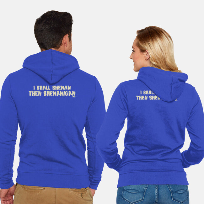 I Shall Shenan Then Shenanigan-Unisex-Zip-Up-Sweatshirt-worlddominationforcats