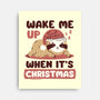 Wake Me Up When It's Christmas-None-Stretched-Canvas-brunopires