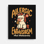 Allergic To Enthusiasm-None-Stretched-Canvas-Popnotic