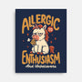 Allergic To Enthusiasm-None-Stretched-Canvas-Popnotic
