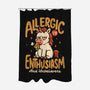 Allergic To Enthusiasm-None-Polyester-Shower Curtain-Popnotic