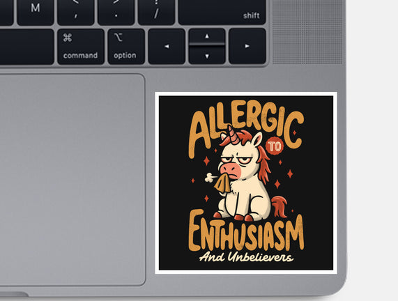 Allergic To Enthusiasm