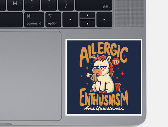 Allergic To Enthusiasm