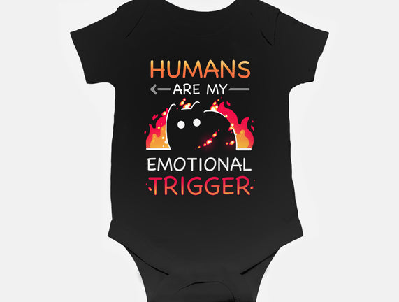Humans Are My Emotional Trigger
