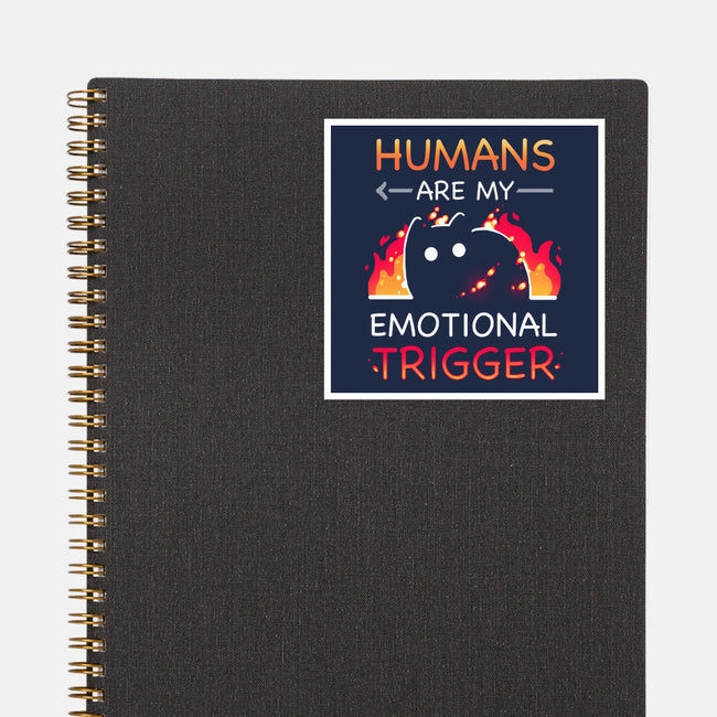 Humans Are My Emotional Trigger-None-Glossy-Sticker-Vallina84