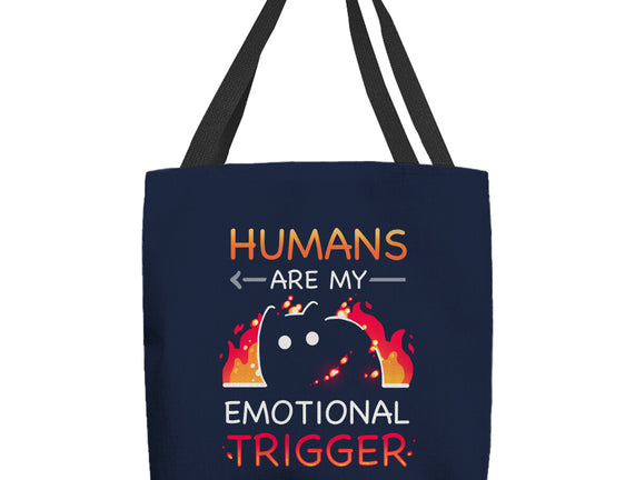 Humans Are My Emotional Trigger