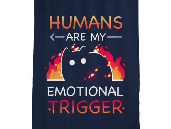 Humans Are My Emotional Trigger