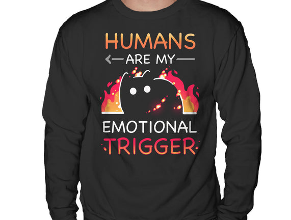 Humans Are My Emotional Trigger