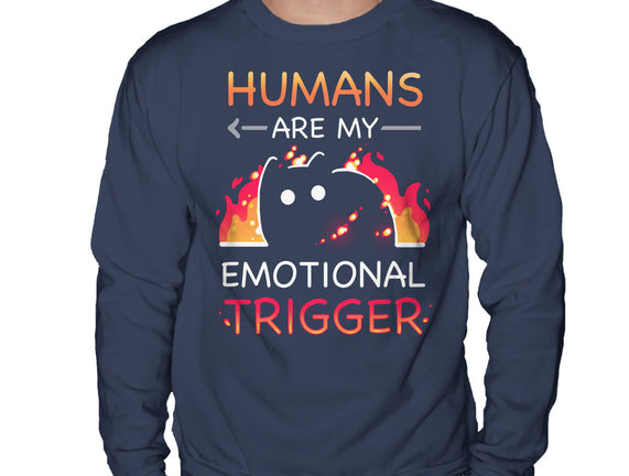Humans Are My Emotional Trigger