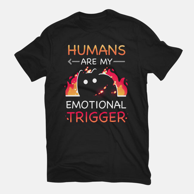 Humans Are My Emotional Trigger-Unisex-Basic-Tee-Vallina84