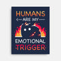 Humans Are My Emotional Trigger-None-Stretched-Canvas-Vallina84