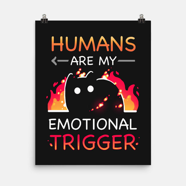 Humans Are My Emotional Trigger-None-Matte-Poster-Vallina84