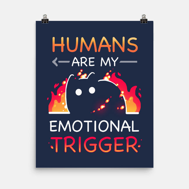 Humans Are My Emotional Trigger-None-Matte-Poster-Vallina84