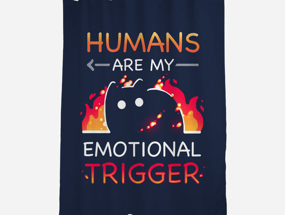 Humans Are My Emotional Trigger