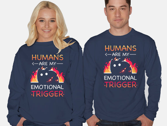 Humans Are My Emotional Trigger