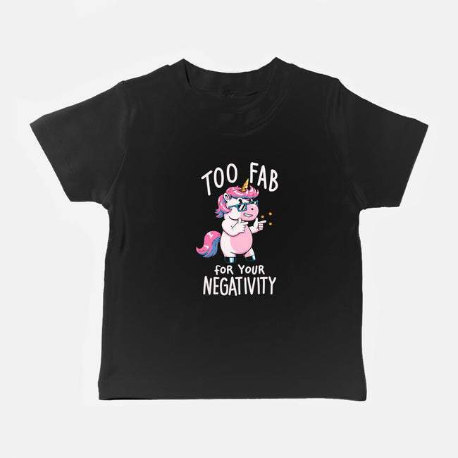 Too Fab For Your Negativity-Baby-Basic-Tee-koalastudio