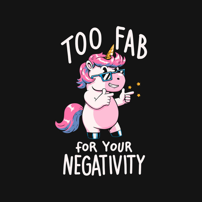 Too Fab For Your Negativity-Unisex-Basic-Tee-koalastudio