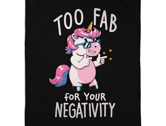 Too Fab For Your Negativity