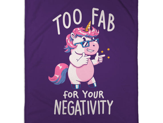 Too Fab For Your Negativity