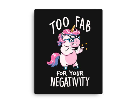 Too Fab For Your Negativity