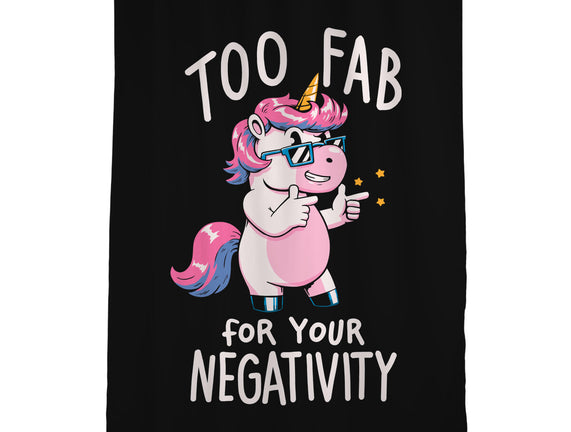 Too Fab For Your Negativity