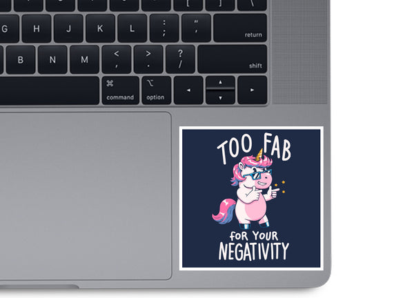 Too Fab For Your Negativity