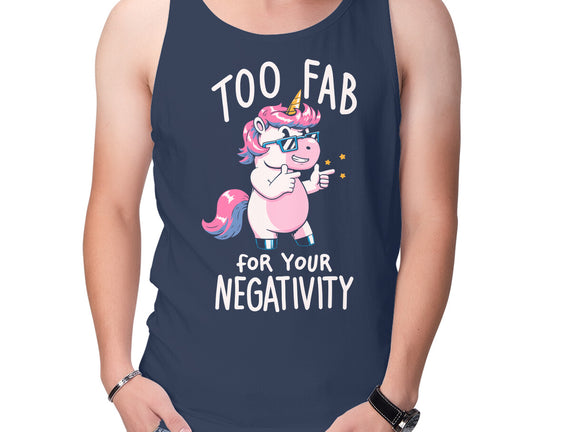 Too Fab For Your Negativity