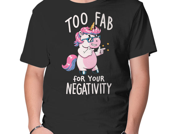 Too Fab For Your Negativity